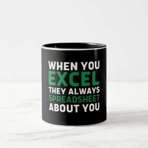 when you excel they always spreadsheet about you Two-Tone coffee mug