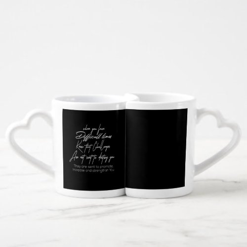 when you face difficult times know that challenge coffee mug set