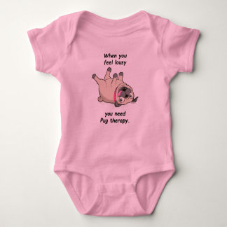 When You Feel Lousy You Need Pug Therapy Baby Bodysuit