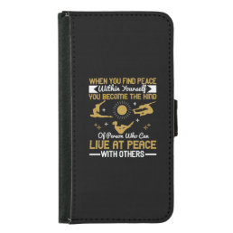 When you find peace within yourself, you become th samsung galaxy s5 wallet case