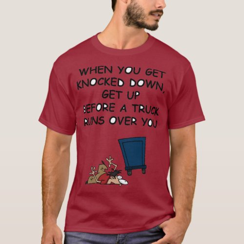 When You Get Knocked Down T_Shirt