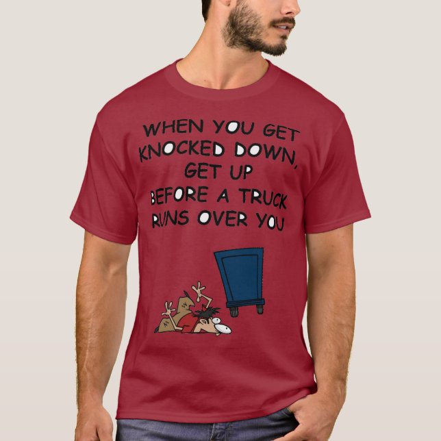 When You Get Knocked Down T-Shirt (Front)