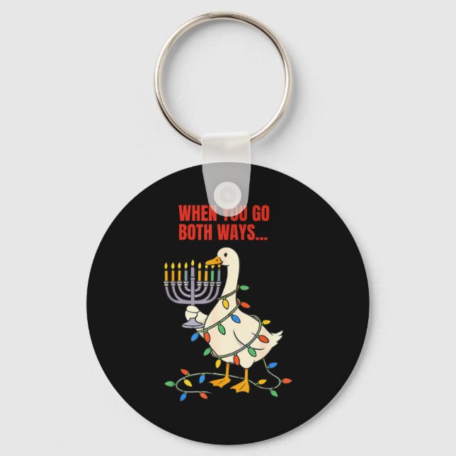When You Go Both Ways Goose Christmas Hanukkah  Keychain (Front)