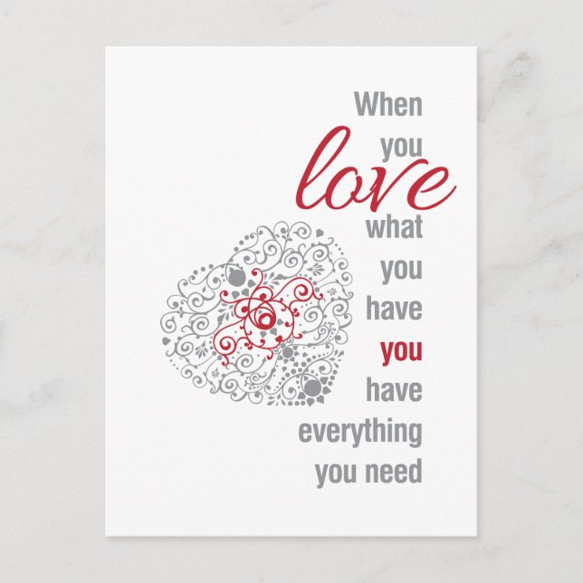 When You Love What You Have - Inspirational Quote Postcard (Front)