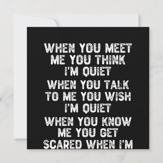When You Meet Me You Think I'm Quiet Invitation (Front)