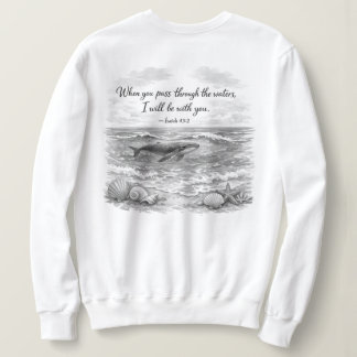 When you pass through waters sweatshirt
