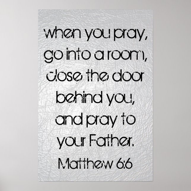when you pray bible verse Matthew 6:6 Poster (Front)