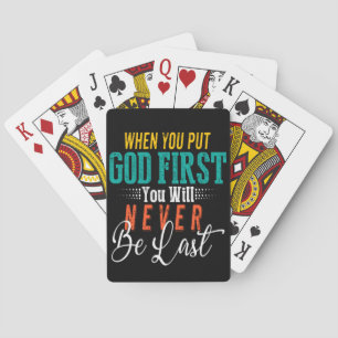 WHEN YOU PUT GOD FIRST YOU WILL NEVER BE LAST POKER CARDS