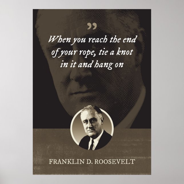 When you reach the end of your rope, tie a knot in poster (Front)