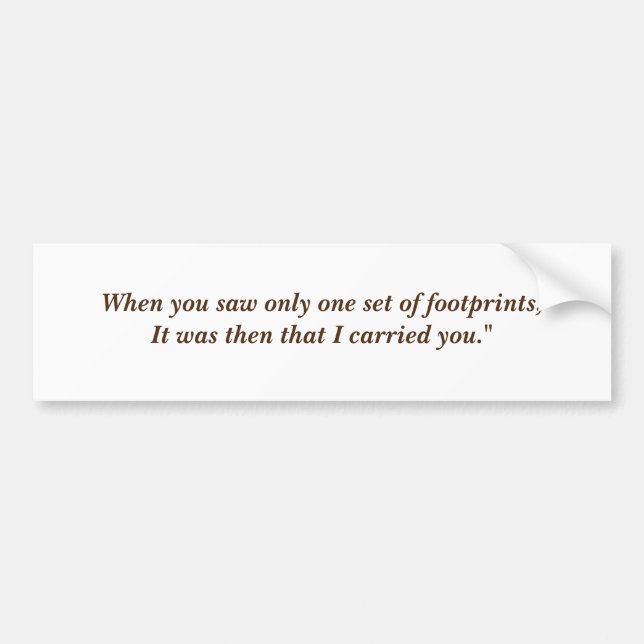 When you saw only one set of footprints bumper sticker (Front)