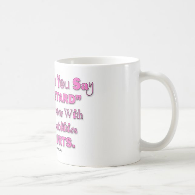When You Say "Retard" Someone Hurts Coffee Cup (Right)