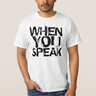 When You Speak, Improve On Silence T-Shirt