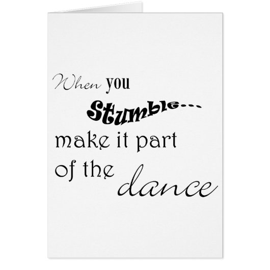 When you stumble make it part of the dance cards (Front)