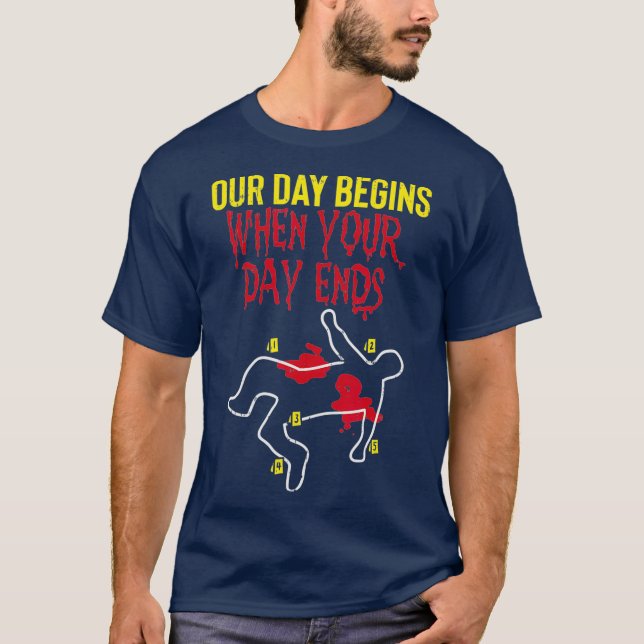 When Your Day Ends I Forensic Science Assistant T-Shirt (Front)
