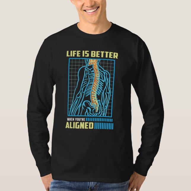 WHEN YOU'RE ALIGNED  Orthopedic Chiropractor T-Shirt (Front)