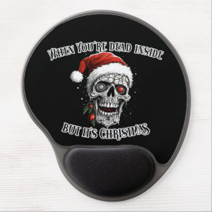 When You're dead inside but it's Christmas Gel Mouse Pad