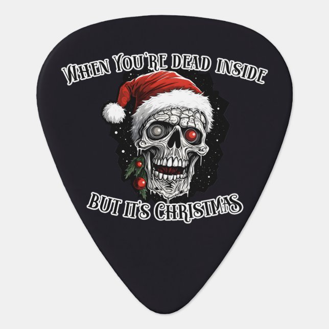 When You're dead inside but it's Christmas Guitar Pick (Front)