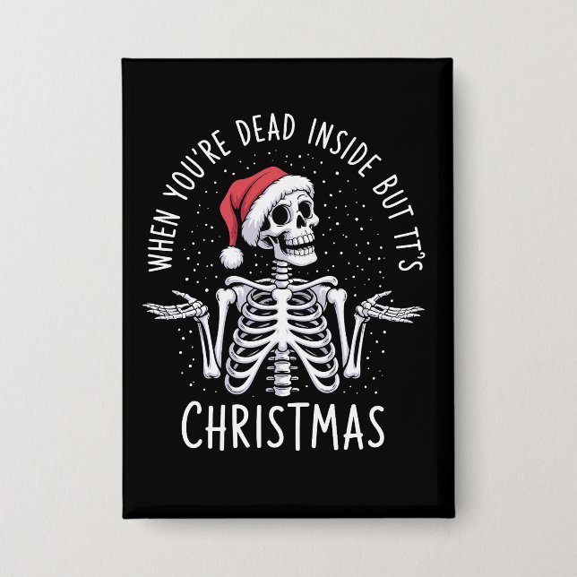 When You're Dead Inside But It's Christmas Season  Button (Front)