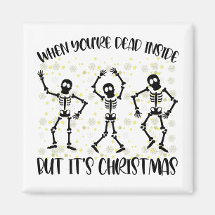 When You're Dead Inside But It's Christmas Season Magnet