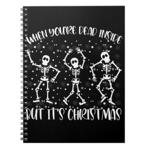 When You're Dead Inside But It's Christmas Season Notebook