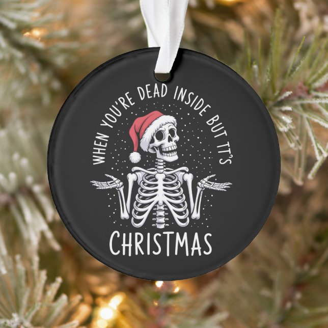When You're Dead Inside But It's Christmas Season  Ornament (Tree)