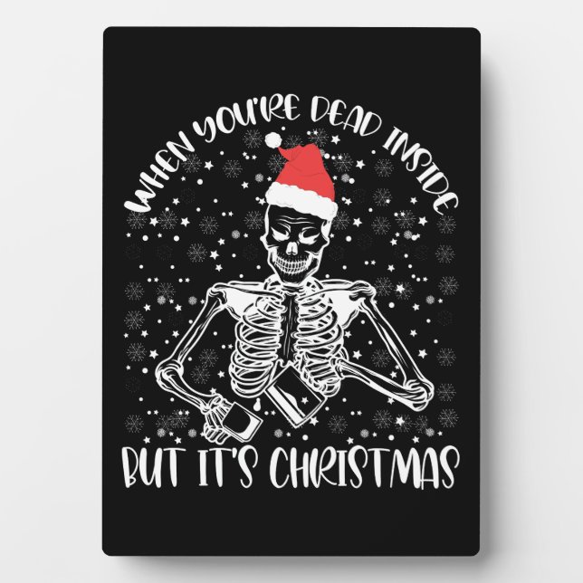 When You're Dead Inside But It's Christmas Season Plaque (Front)