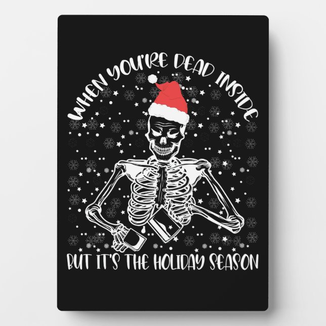 When You're Dead Inside But It's Christmas Season Plaque (Front)
