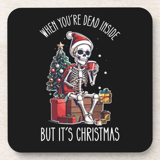 When You're Dead Inside But It's Christmas Skeleto Beverage Coaster (Front)