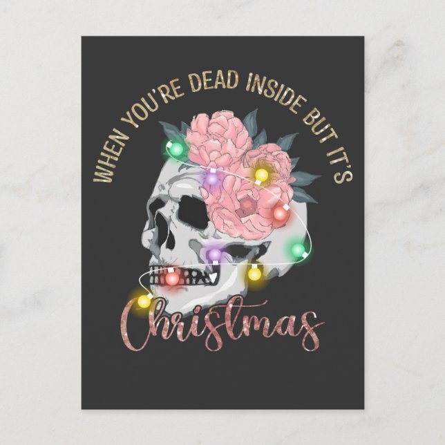 When you're dead inside but its Christmas Skeleton Holiday Postcard (Front)