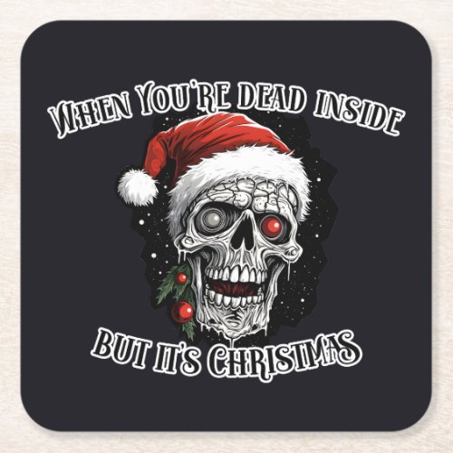 When Youre dead inside but its Christmas Square Paper Coaster