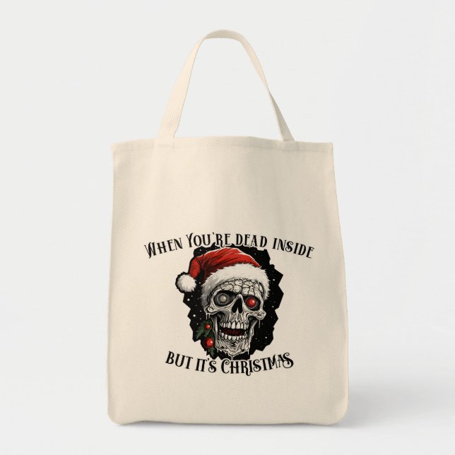 When You're dead inside but it's Christmas Tote Bag (Front)
