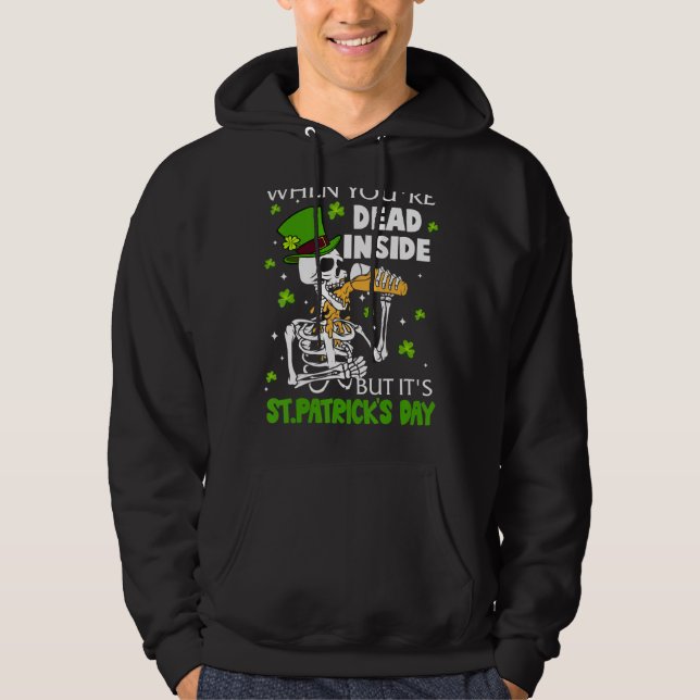 When You're Dead Inside But It's Patrick's Day Bee Hoodie (Front)