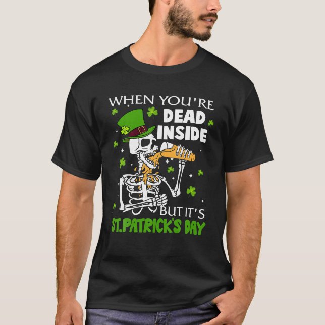 When You're Dead Inside But It's Patrick's Day Bee T-Shirt (Front)