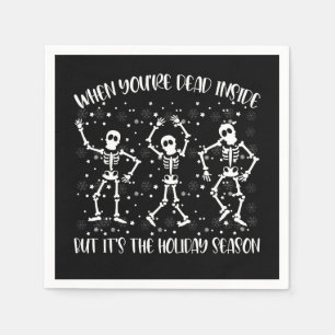 When You're Dead Inside But Its The Holiday Season Napkins