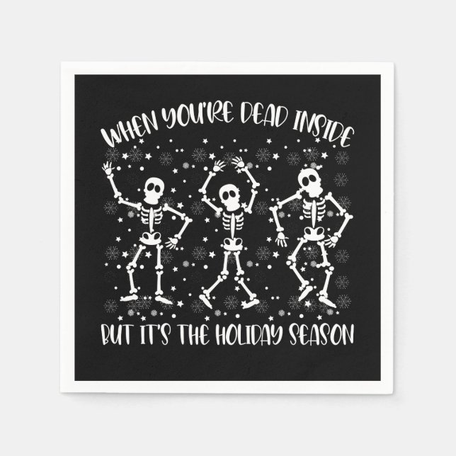 When You're Dead Inside But Its The Holiday Season Napkins (Front)