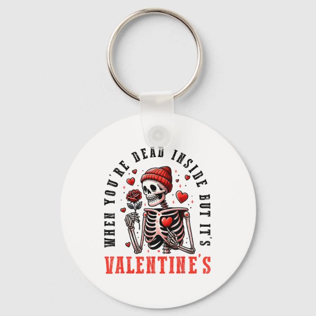 When Youre Dead Inside But Its Valentines Day Skel Keychain (Front)