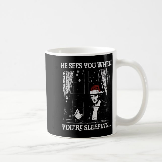 When You're Sleeng Christmas Santa He Sees You  Coffee Mug (Right)