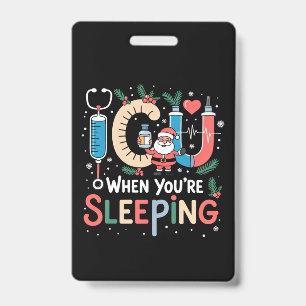 When You're Sleeping Funny ICU Nurse Christmas Badge