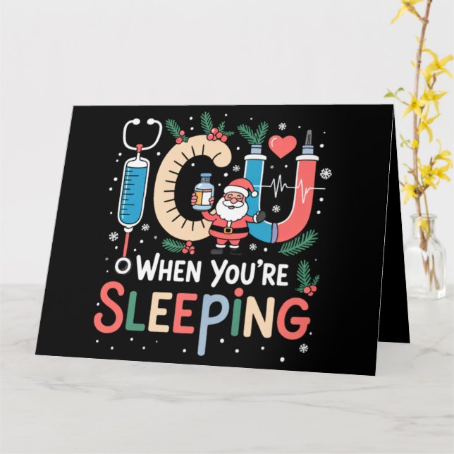 When You're Sleeping Funny ICU Nurse Christmas  Card (Yellow Flower)