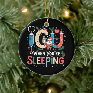 When You're Sleeping Funny ICU Nurse Christmas Ceramic Ornament