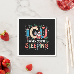 When You're Sleeping Funny ICU Nurse Christmas Napkins
