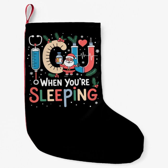 When You're Sleeping Funny ICU Nurse Christmas  Small Christmas Stocking (Front)