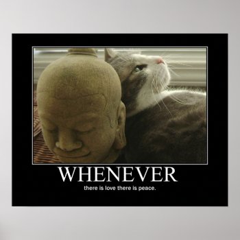 Whenever There Is Love  There Is Peace Cat Artwork Poster by artisticcats at Zazzle
