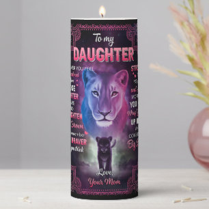 Whenever U Feel Overwhelmed Lion Mom To Daughter Pillar Candle