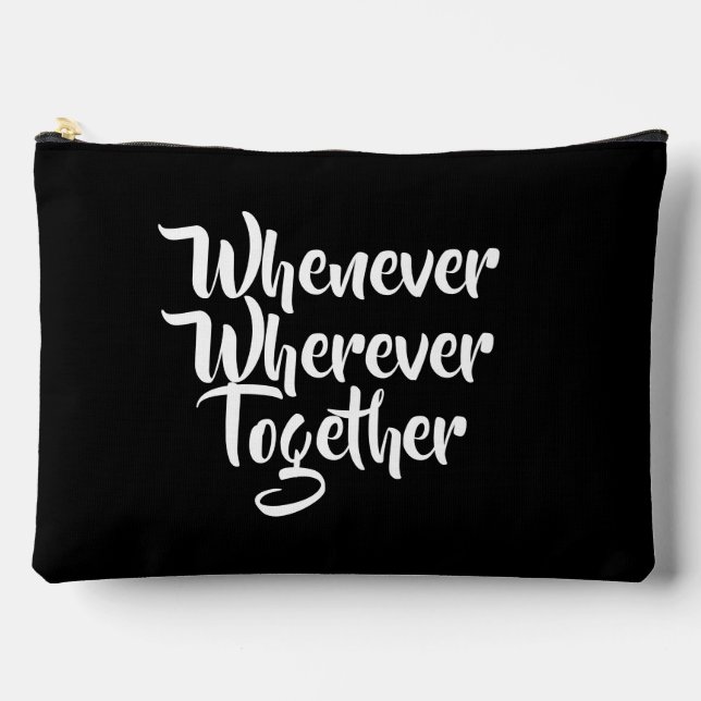 Whenever, Wherever Together Large Accessory Pouch (Front)