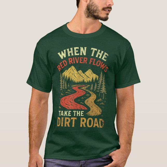 Whenhe Red River Flowsake Dirt Road Adult Humor Hi T-Shirt (Front)