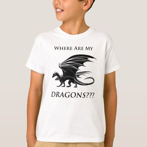 Where Are My Dragons T_Shirt
