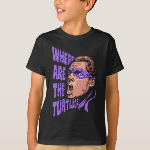 Where are the turtles T_Shirt