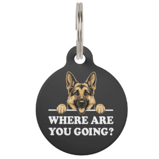 Where Are You Going Funny German Shepherd Pet ID Tag