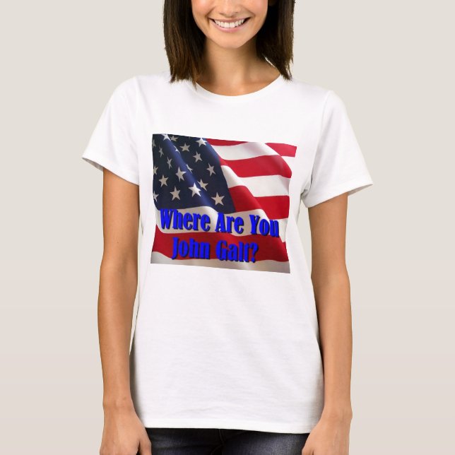 Where are you John Galt? T-Shirt (Front)